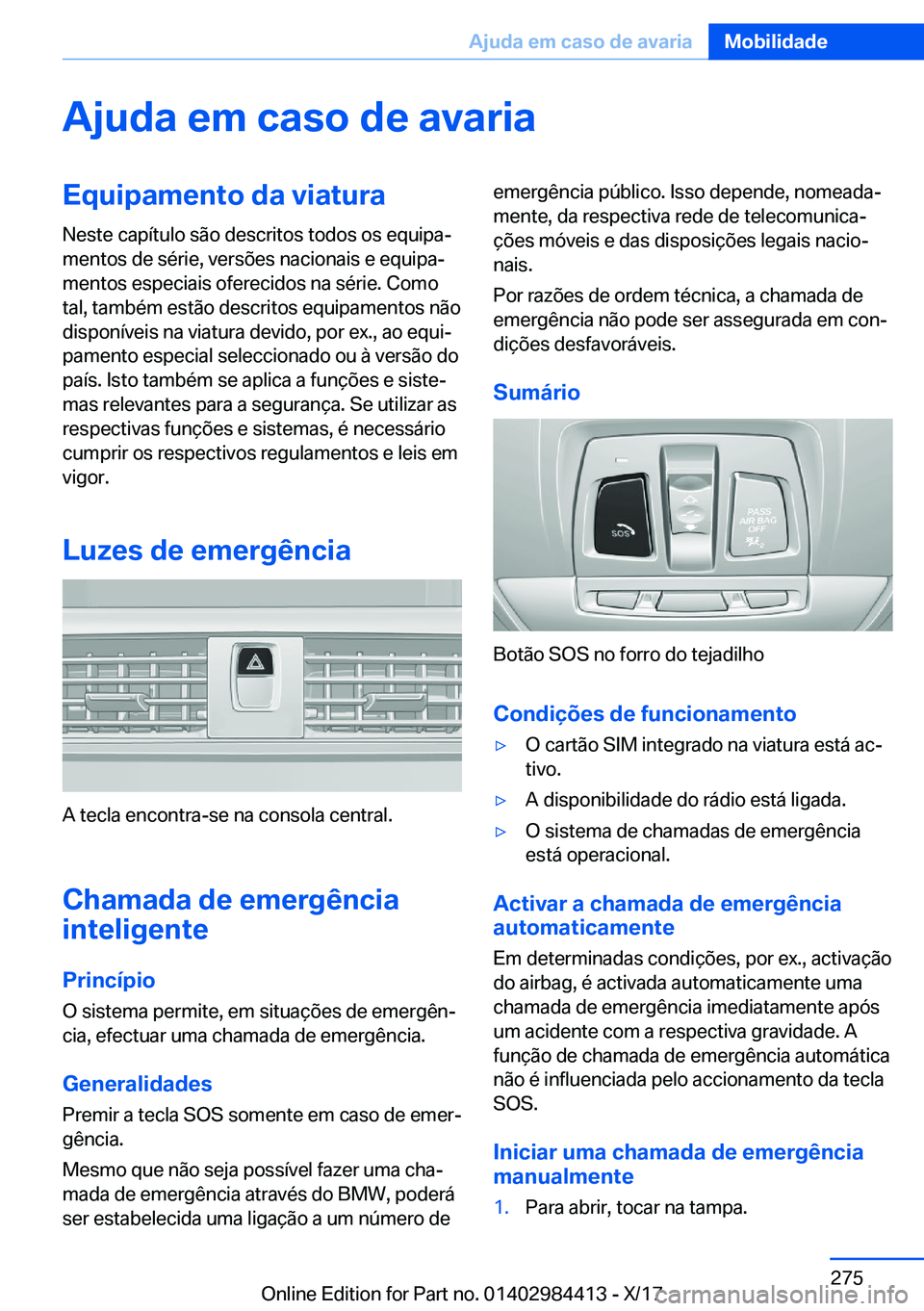 BMW 4 SERIES COUPE 2018  Manual do condutor (in Portuguese) �A�j�u�d�a��e�m��c�a�s�o��d�e��a�v�a�r�i�a�E�q�u�i�p�a�m�e�n�t�o��d�a��v�i�a�t�u�r�a�N�e�s�t�e� �c�a�p�