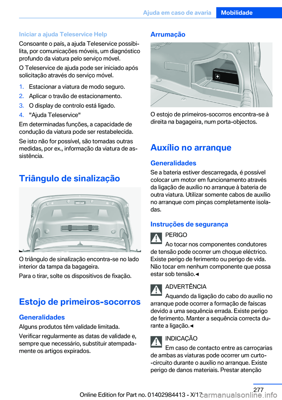 BMW 4 SERIES COUPE 2018  Manual do condutor (in Portuguese) �I�n�i�c�i�a�r��a��a�j�u�d�a��T�e�l�e�s�e�r�v�i�c�e��H�e�l�p
�C�o�n�s�o�a�n�t�e� �o� �p�a�