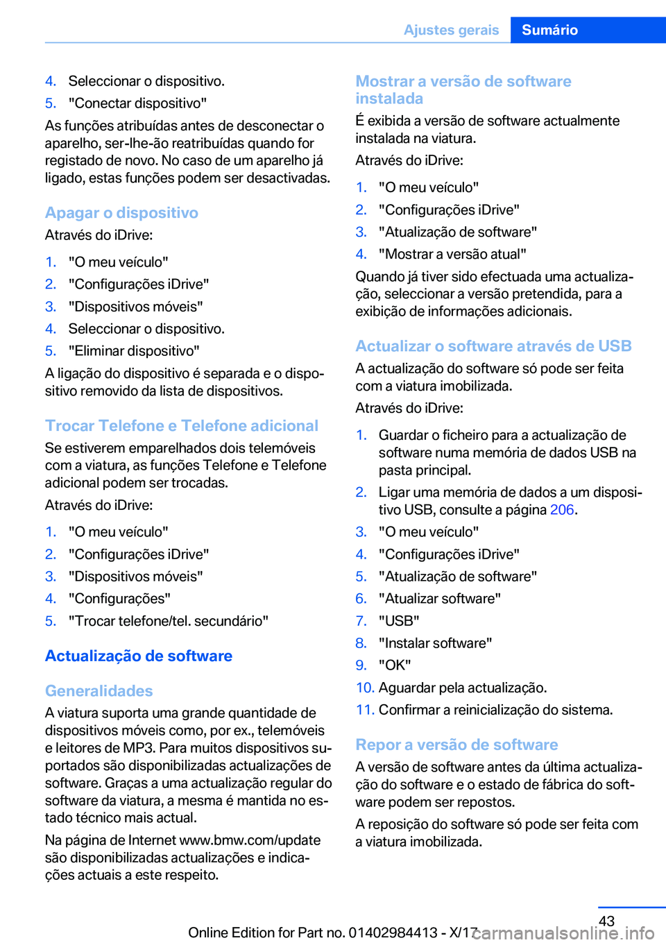 BMW 4 SERIES COUPE 2018  Manual do condutor (in Portuguese) �4�.�S�e�l�e�c�c�i�o�n�a�r� �o� �d�i�s�p�o�s�i�t�i�v�o�.�5�.�"�C�o�n�e�c�t�a�r� �d�i�s�p�o�s�i�t�i�v�o�"
�A�s� �f�u�n�