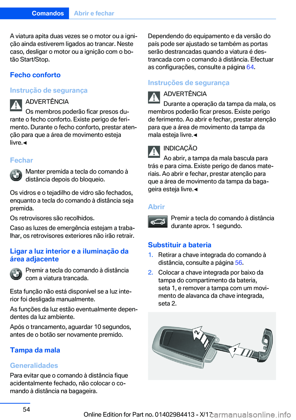 BMW 4 SERIES COUPE 2018  Manual do condutor (in Portuguese) �A� �v�i�a�t�u�r�a� �a�p�i�t�a� �d�u�a�s� �v�e�z�e�s� �s�e� �o� �m�o�t�o�r� �o�u� �a� �i�g�n�iª�