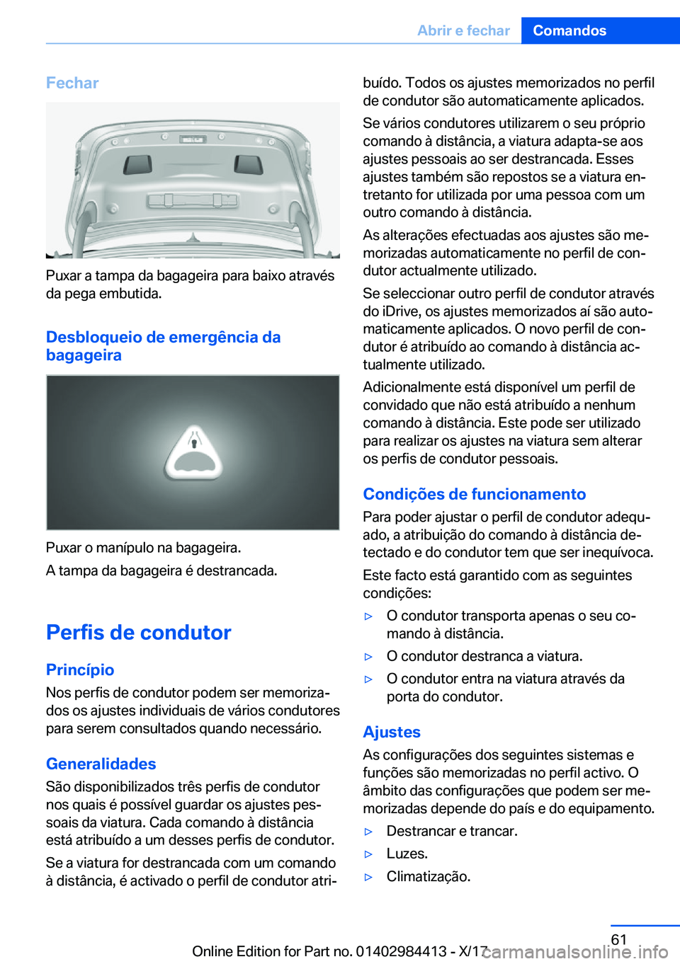 BMW 4 SERIES COUPE 2018  Manual do condutor (in Portuguese) �F�e�c�h�a�r
�P�u�x�a�r� �a� �t�a�m�p�a� �d�a� �b�a�g�a�g�e�i�r�a� �p�a�r�a� �b�a�i�x�o� �a�t�r�a�v�é�s�d�a� �p�e�g�a� �e�m�b�u�t�i�d�a�.
�D�e�s�b�l�o�q�u�e�i�o��d�e��e�m�e�r�g�ê�n�c�i�a��d�a
�b�