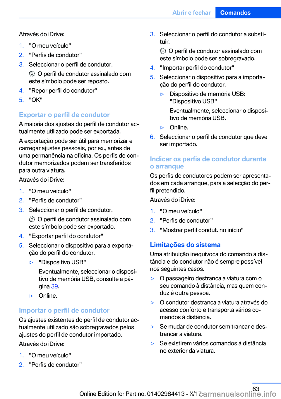 BMW 4 SERIES COUPE 2018  Manual do condutor (in Portuguese) �A�t�r�a�v�é�s� �d�o� �i�D�r�i�v�e�:�1�.�"�O� �m�e�u� �v�e�