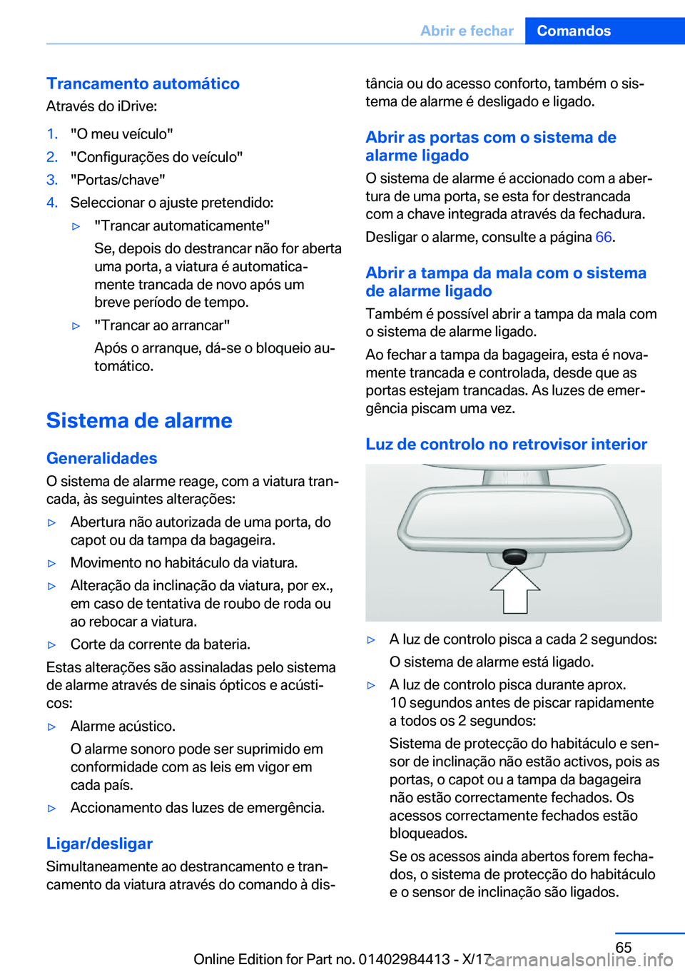 BMW 4 SERIES COUPE 2018  Manual do condutor (in Portuguese) �T�r�a�n�c�a�m�e�n�t�o��a�u�t�o�m�á�t�i�c�o
�A�t�r�a�v�é�s� �d�o� �i�D�r�i�v�e�:�1�.�"�O� �m�e�u� �v�e�