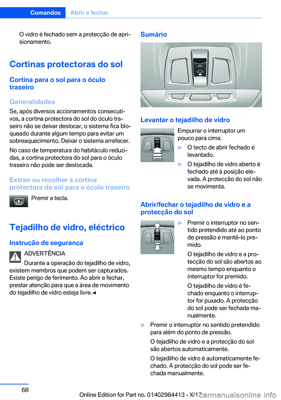 BMW 4 SERIES COUPE 2018  Manual do condutor (in Portuguese) �O� �v�i�d�r�o� �é� �f�e�c�h�a�d�o� �s�e�m� �a� �p�r�o�t�e�c�