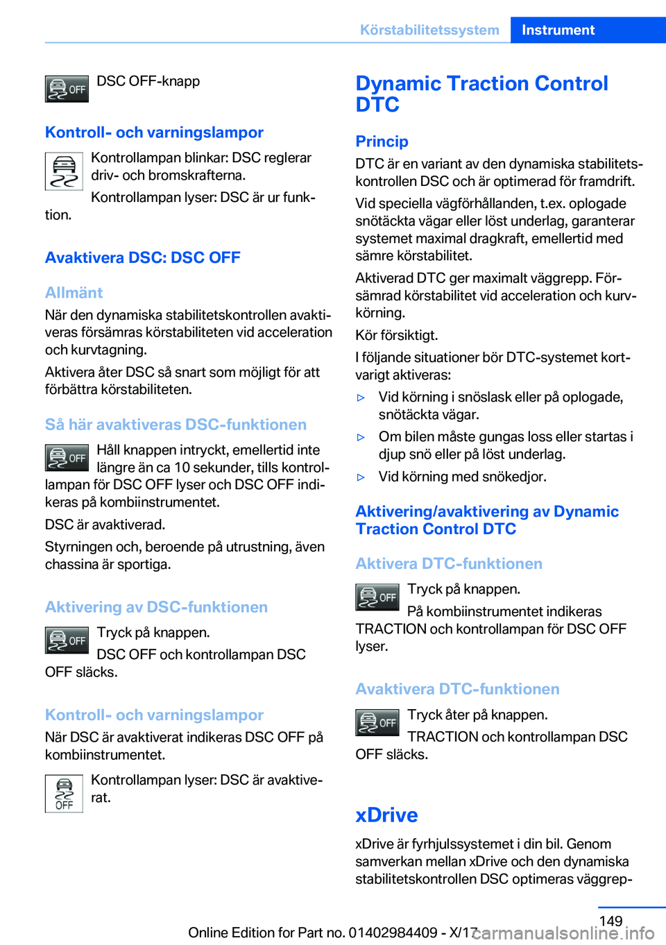 BMW 4 SERIES COUPE 2018  InstruktionsbÖcker (in Swedish) �D�S�C� �O�F�F�-�k�n�a�p�p
�K�o�n�t�r�o�l�l�-��o�c�h��v�a�r�n�i�n�g�s�l�a�m�p�o�r �K�o�n�t�r�o�l�l�a�m�p�a�n� �b�l�i�n�k�a�r�:� �D�S�C� �r�e�g�l�e�r�a�r
�d�r�i�v�-� �o�c�h� �b�r�o�m�s�k�r�a�f�t�e�r�