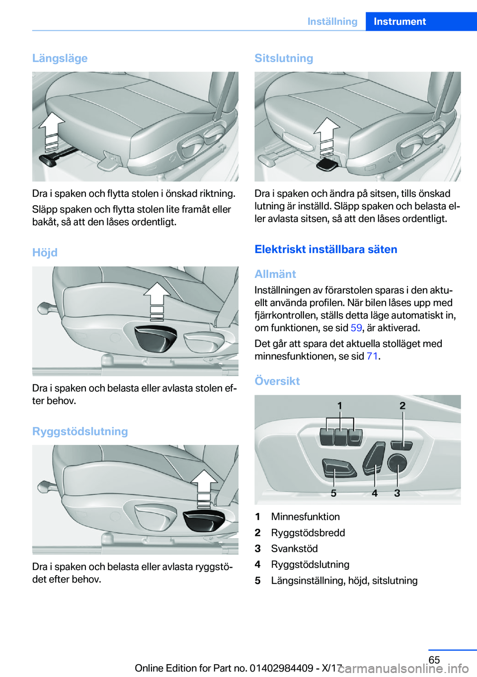 BMW 4 SERIES COUPE 2018  InstruktionsbÖcker (in Swedish) �L�ä�n�g�s�l�ä�g�e
�D�r�a� �i� �s�p�a�k�e�n� �o�c�h� �f�l�y�t�t�a� �s�t�o�l�e�n� �i� �