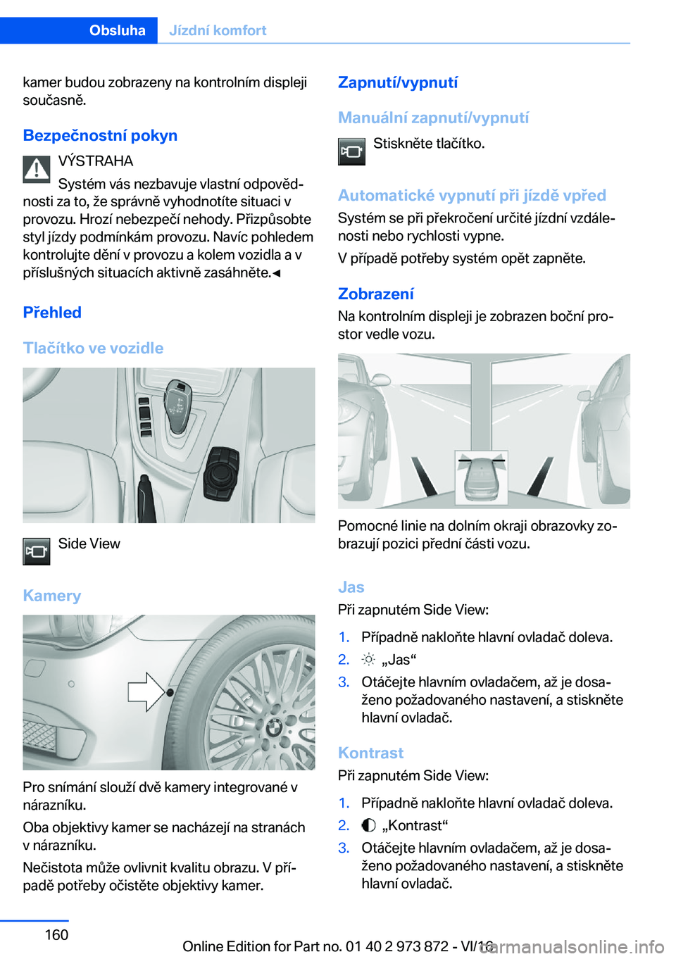 BMW 4 SERIES COUPE 2017  Návod na použití (in Czech) �k�a�m�e�r� �b�u�d�o�u� �z�o�b�r�a�z�e�n�y� �n�a� �k�o�n�t�r�o�l�n�