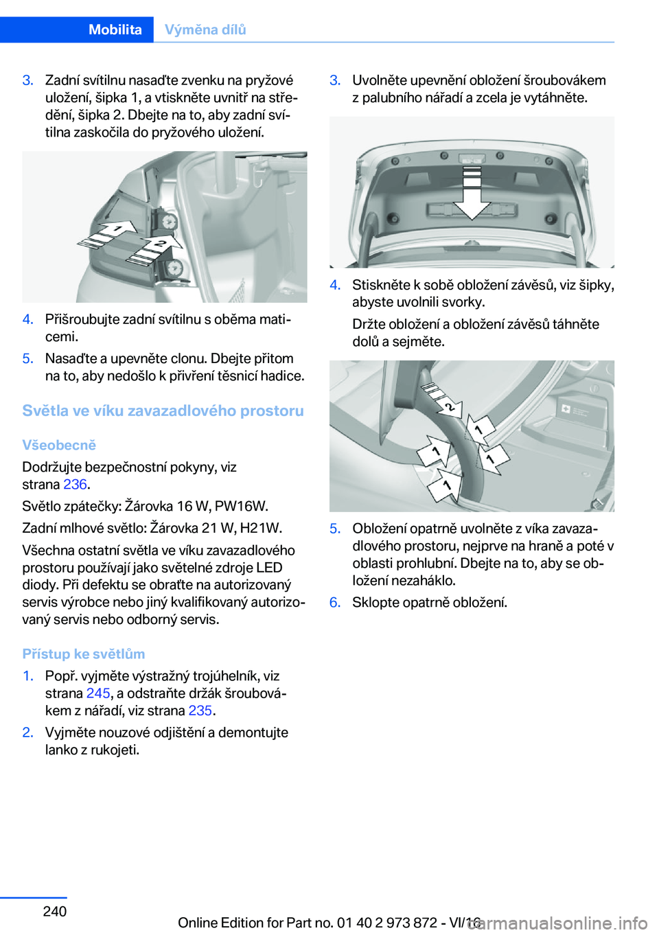 BMW 4 SERIES COUPE 2017  Návod na použití (in Czech) �3�.�Z�a�d�n�