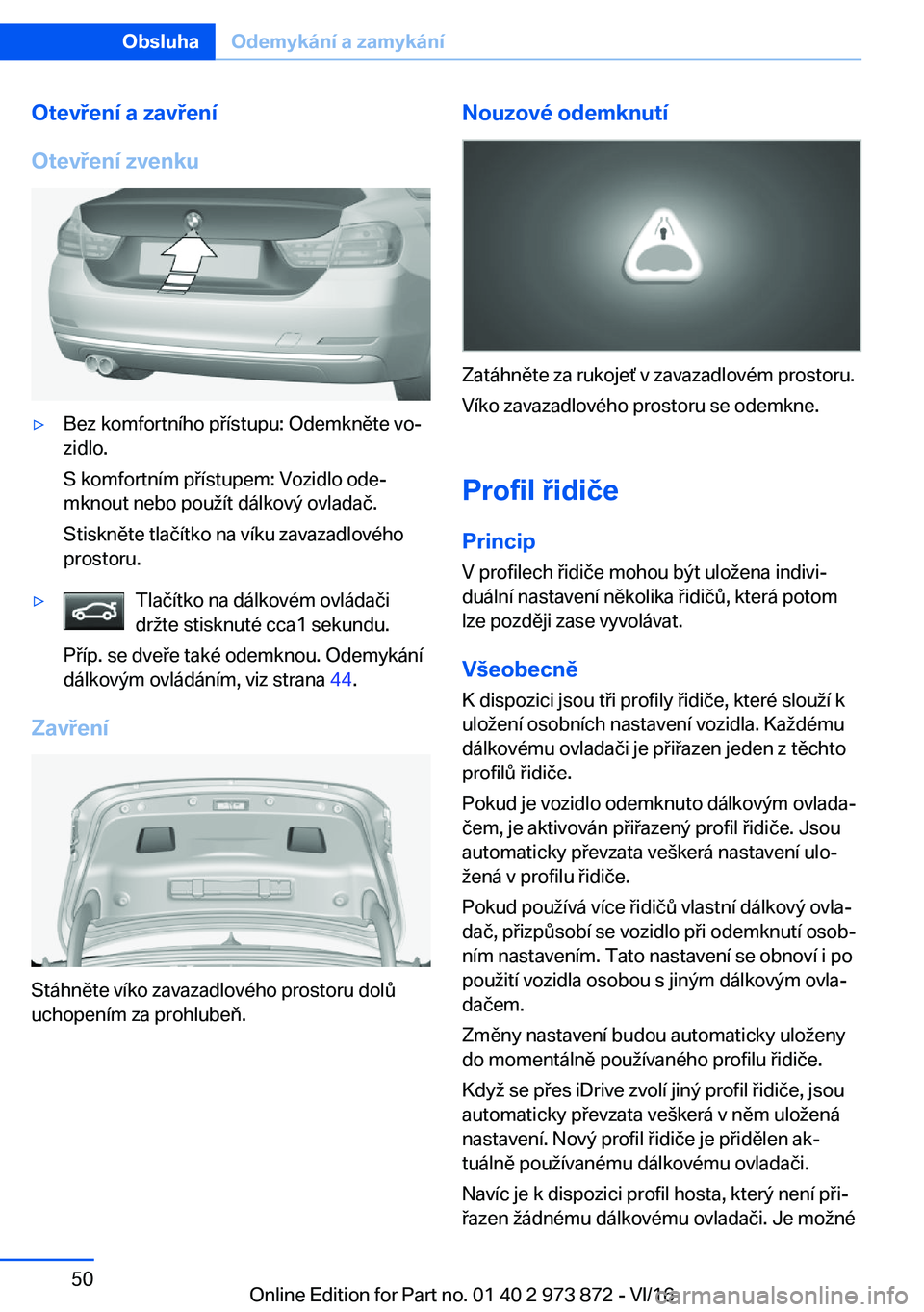 BMW 4 SERIES COUPE 2017  Návod na použití (in Czech) �O�t�e�v�e�n�