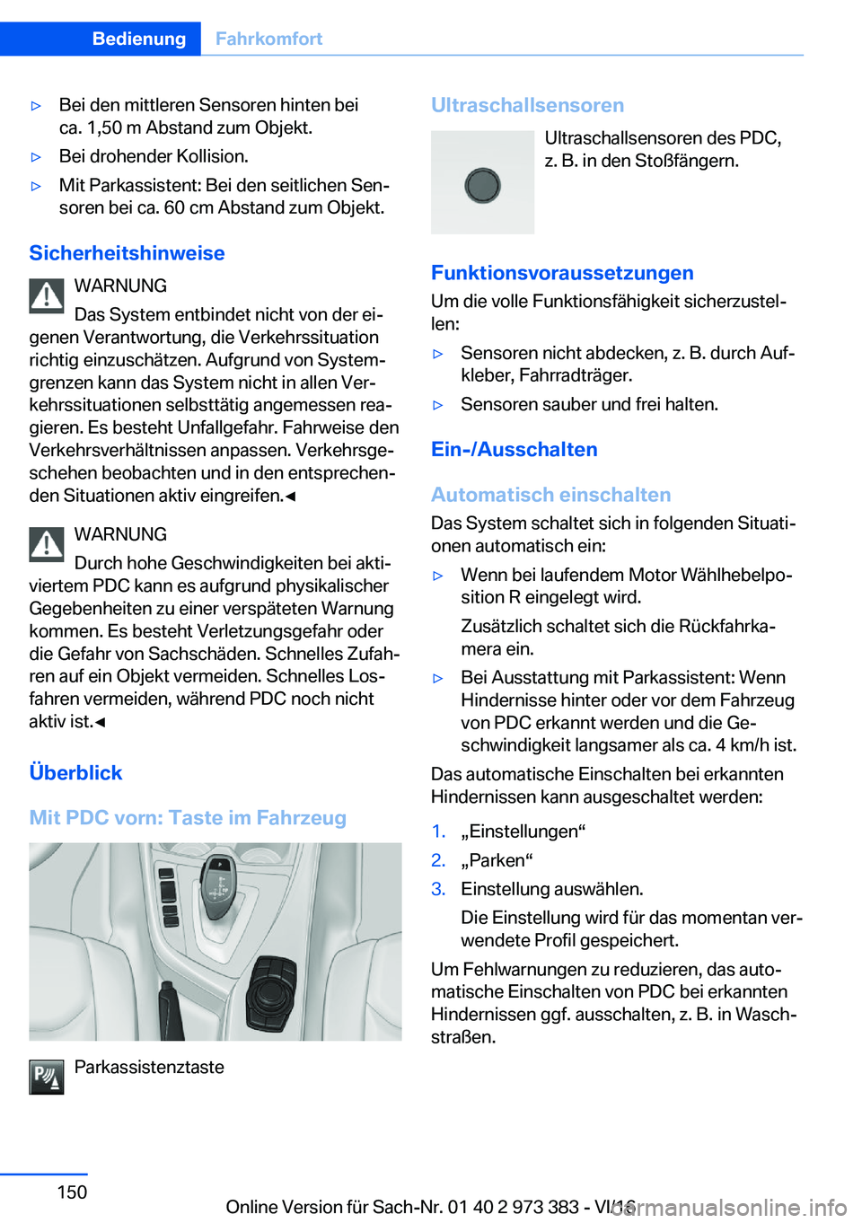 BMW 4 SERIES COUPE 2017  Betriebsanleitungen (in German) y�B�e�i� �d�e�n� �m�i�t�t�l�e�r�e�n� �S�e�n�s�o�r�e�n� �h�i�n�t�e�n� �b�e�i
�c�a�.� �1�,�5�0� �m� �A�b�s�t�a�n�d� �z�u�m� �O�b�j�e�k�t�.y�B�e�i� �d�r�o�h�e�n�d�e�r� �K�o�l�l�i�s�i�o�n�.y�M�i�t� �P�