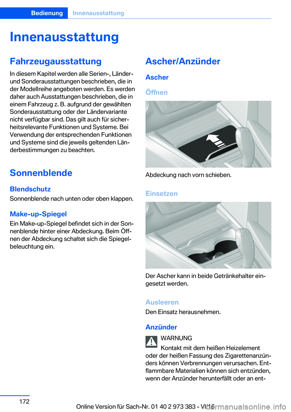 BMW 4 SERIES COUPE 2017  Betriebsanleitungen (in German) �I�n�n�e�n�a�u�s�s�t�a�t�t�u�n�g�F�a�h�r�z�e�u�g�a�u�s�s�t�a�t�t�u�n�g�I�n� �d�i�e�s�e�m� �K�a�p�i�t�e�l� �w�e�r�d�e�n� �a�l�l�e� �S�e�r�i�e�n�-�,� �L�
