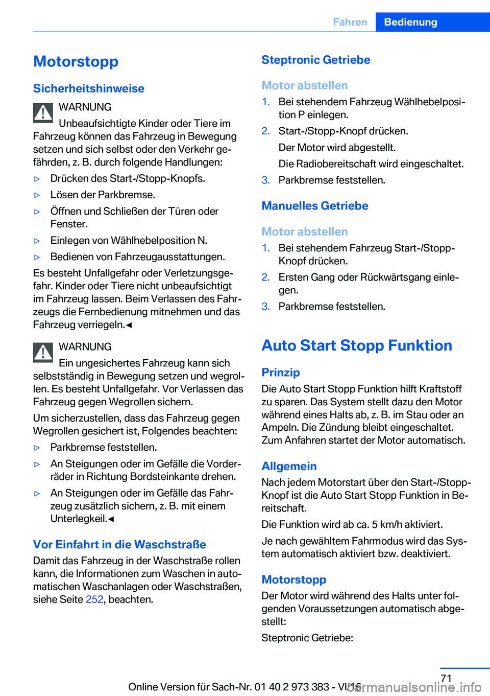 BMW 4 SERIES COUPE 2017  Betriebsanleitungen (in German) �M�o�t�o�r�s�t�o�p�p
�S�i�c�h�e�r�h�e�i�t�s�h�i�n�w�e�i�s�e �W�A�R�N�U�N�G
�U�n�b�e�a�u�f�s�i�c�h�t�i�g�t�e� �K�i�n�d�e�r� �o�d�e�r� �T�i�e�r�e� �i�m
�F�a�h�r�z�e�u�g� �k�
