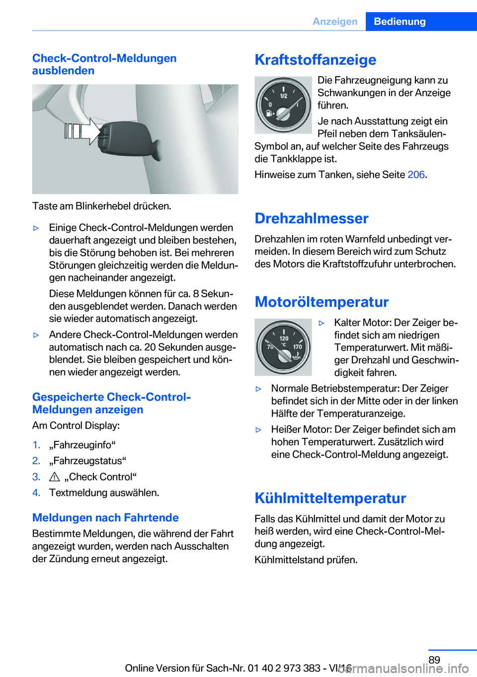 BMW 4 SERIES COUPE 2017  Betriebsanleitungen (in German) �C�h�e�c�k�-�C�o�n�t�r�o�l�-�M�e�l�d�u�n�g�e�n
�a�u�s�b�l�e�n�d�e�n
�T�a�s�t�e� �a�m� �B�l�i�n�k�e�r�h�e�b�e�l� �d�r�