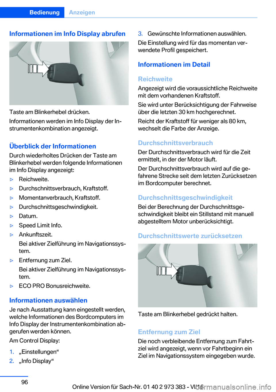 BMW 4 SERIES COUPE 2017  Betriebsanleitungen (in German) �I�n�f�o�r�m�a�t�i�o�n�e�n��i�m��I�n�f�o��D�i�s�p�l�a�y��a�b�r�u�f�e�n
�T�a�s�t�e� �a�m� �B�l�i�n�k�e�r�h�e�b�e�l� �d�r�