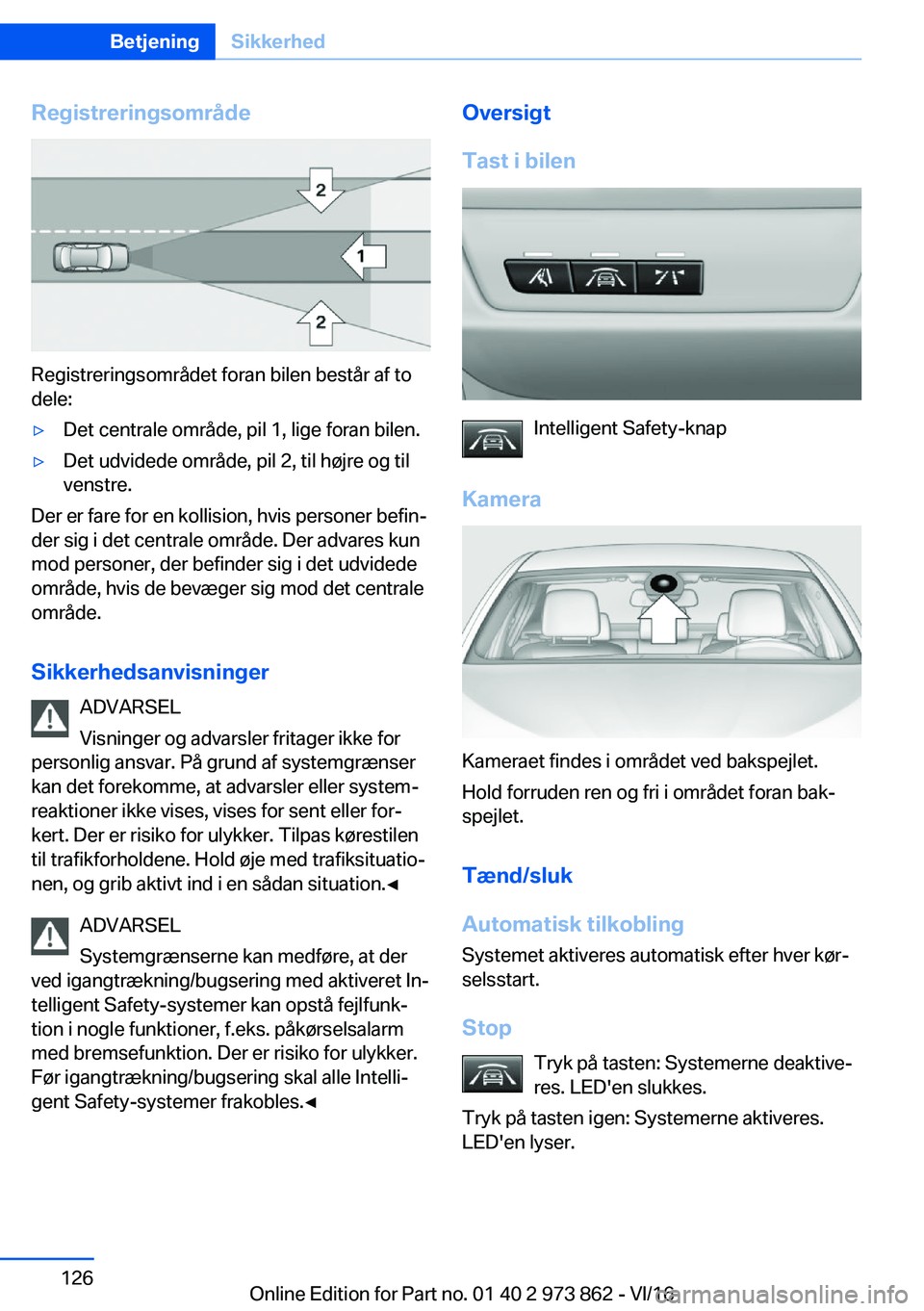 BMW 4 SERIES COUPE 2017  InstruktionsbØger (in Danish) �R�e�g�i�s�t�r�e�r�i�n�g�s�o�m�r�å�d�e
�R�e�g�i�s�t�r�e�r�i�n�g�s�o�m�r�å�d�e�t� �f�o�r�a�n� �b�i�l�e�n� �b�e�s�t�å�r� �a�f� �t�o
�d�e�l�e�:
'y�D�e�t� �c�e�n�t�r�a�l�e� �o�m�r�å�d�e�,� �p�i�l�