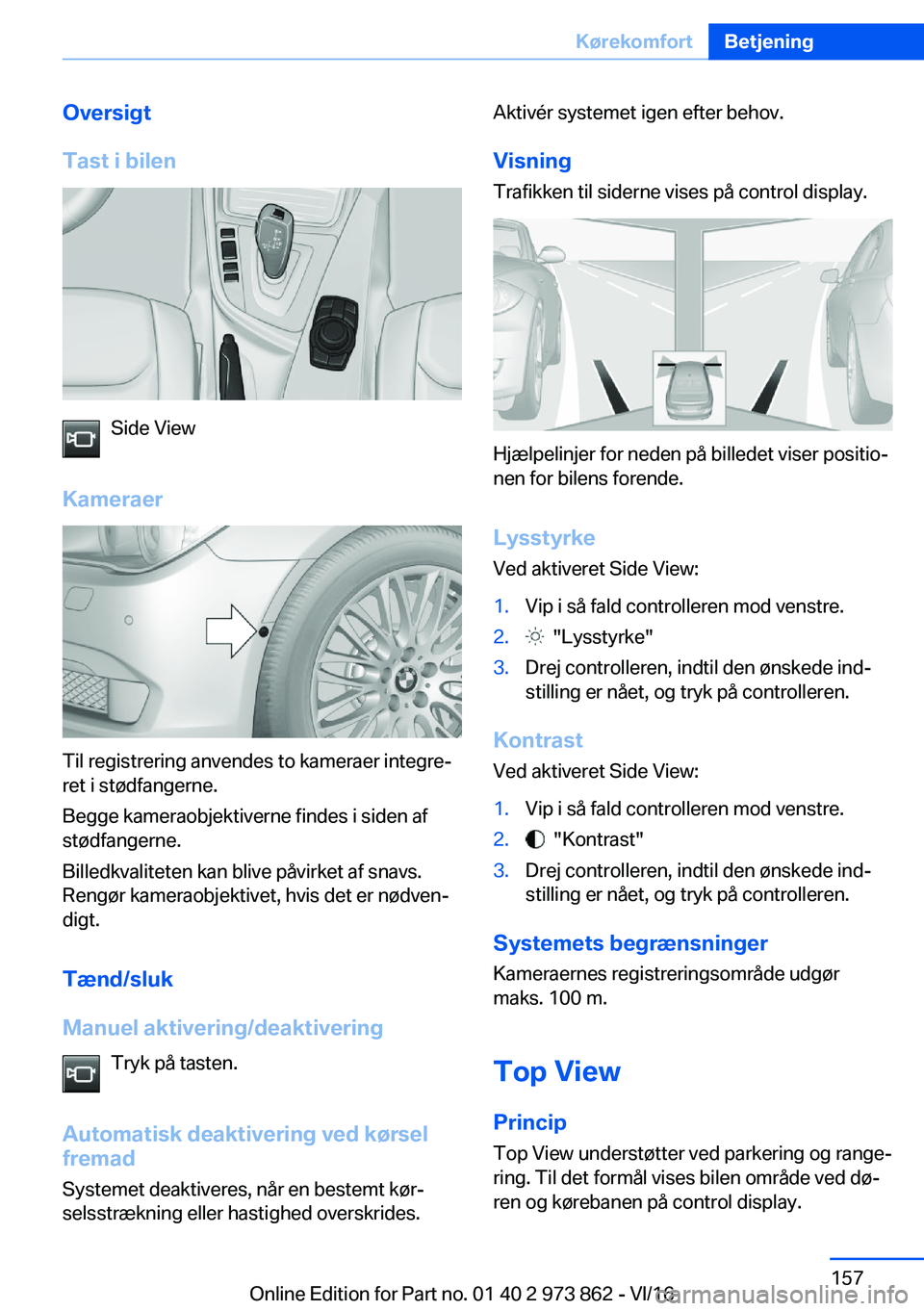 BMW 4 SERIES COUPE 2017  InstruktionsbØger (in Danish) �O�v�e�r�s�i�g�t
�T�a�s�t��i��b�i�l�e�n
�S�i�d�e� �V�i�e�w
�K�a�m�e�r�a�e�r
�T�i�l� �r�e�g�i�s�t�r�e�r�i�n�g� �a�n�v�e�n�d�e�s� �t�o� �k�a�m�e�r�a�e�r� �i�n�t�e�g�r�ej �r�e�t� �i� �s�t�