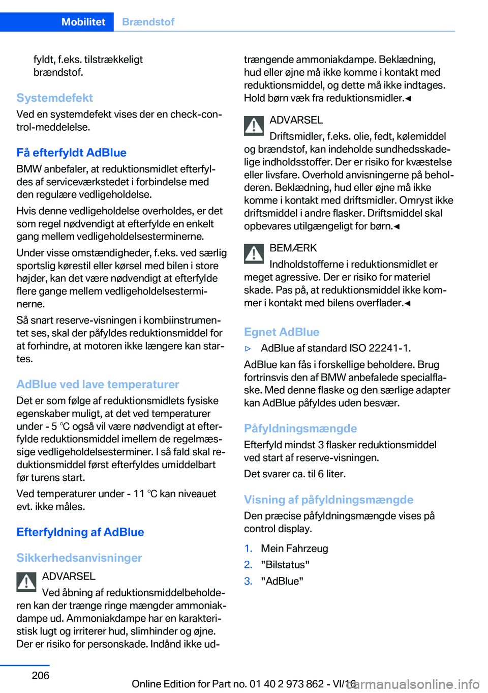 BMW 4 SERIES COUPE 2017  InstruktionsbØger (in Danish) �f�y�l�d�t�,� �f�.�e�k�s�.� �t�i�l�s�t�r�æ�k�k�e�l�i�g�t
�b�r�æ�n�d�s�t�o�f�.
�S�y�s�t�e�m�d�e�f�e�k�t
�V�e�d� �e�n� �s�y�s�t�e�m�d�e�f�e�k�t� �v�i�s�e�s� �d�e�r� �e�n� �c�h�e�c�k�-�c�o�nj
�t�r�o�l