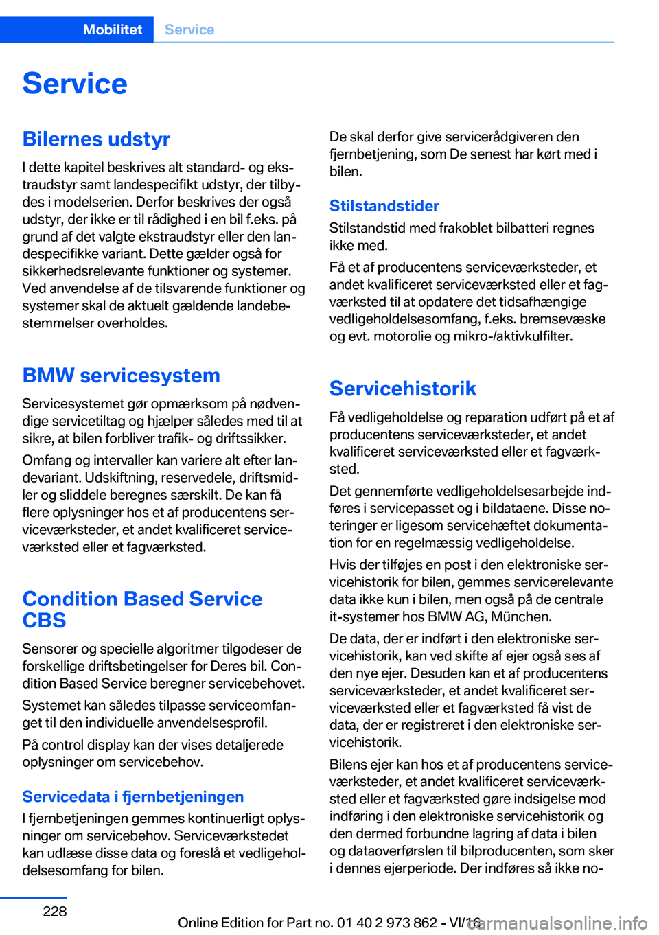BMW 4 SERIES COUPE 2017  InstruktionsbØger (in Danish) �S�e�r�v�i�c�e�B�i�l�e�r�n�e�s��u�d�s�t�y�r�I� �d�e�t�t�e� �k�a�p�i�t�e�l� �b�e�s�k�r�i�v�e�s� �a�l�t� �s�t�a�n�d�a�r�d�-� �o�g� �e�k�sj
�t�r�a�u�d�s�t�y�r� �s�a�m�t� �l�a�n�d�e�s�p�e�c�i�f�i�k�t� �