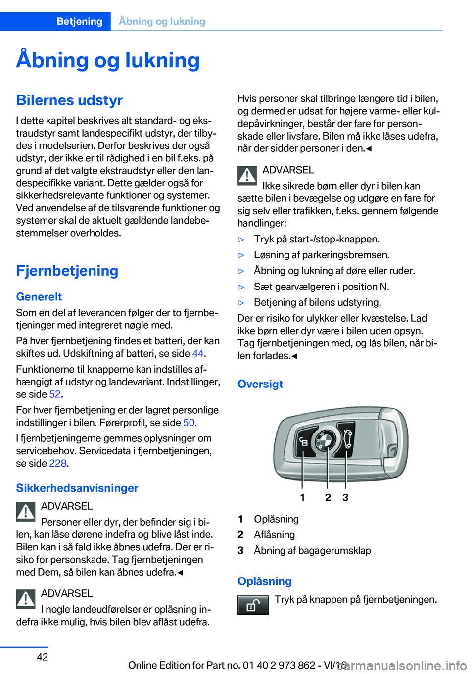 BMW 4 SERIES COUPE 2017  InstruktionsbØger (in Danish) �Å�b�n�i�n�g��o�g��l�u�k�n�i�n�g�B�i�l�e�r�n�e�s��u�d�s�t�y�r�I� �d�e�t�t�e� �k�a�p�i�t�e�l� �b�e�s�k�r�i�v�e�s� �a�l�t� �s�t�a�n�d�a�r�d�-� �o�g� �e�k�sj
�t�r�a�u�d�s�t�y�r� �s�a�m�t� �l�a�n�d�e