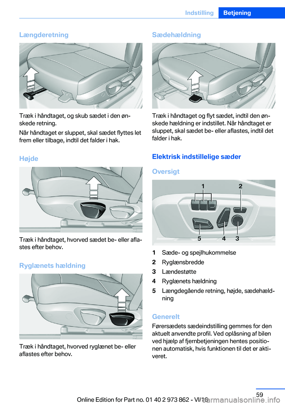 BMW 4 SERIES COUPE 2017  InstruktionsbØger (in Danish) �L�æ�n�g�d�e�r�e�t�n�i�n�g
�T�r�æ�k� �i� �h�å�n�d�t�a�g�e�t�,� �o�g� �s�k�u�b� �s�æ�d�e�t� �i� �d�e�n� �