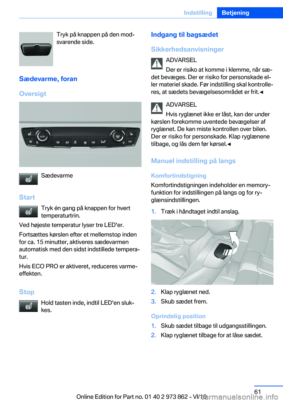 BMW 4 SERIES COUPE 2017  InstruktionsbØger (in Danish) �T�r�y�k� �p�å� �k�n�a�p�p�e�n� �p�å� �d�e�n� �m�o�dj
�s�v�a�r�e�n�d�e� �s�i�d�e�.
�S�æ�d�e�v�a�r�m�e�,��f�o�r�a�n
�O�v�e�r�s�i�g�t
�S�æ�d�e�v�a�r�m�e
�S�t�a�r�t �T�r�y�k� �