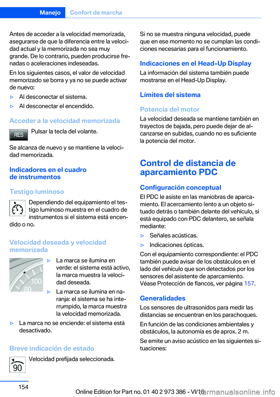 BMW 4 SERIES COUPE 2017  Manuales de Empleo (in Spanish) �A�n�t�e�s� �d�e� �a�c�c�e�d�e�r� �a� �l�a� �v�e�l�o�c�i�d�a�d� �m�e�m�o�r�i�z�a�d�a�,�a�s�e�g�u�r�a�r�s�e� �d�e� �q�u�e� �l�a� �d�i�f�e�r�e�n�c�i�a� �e�n�t�r�e� �l�a� �v�e�l�o�c�iª�d�a�d� �a�c�t�u�