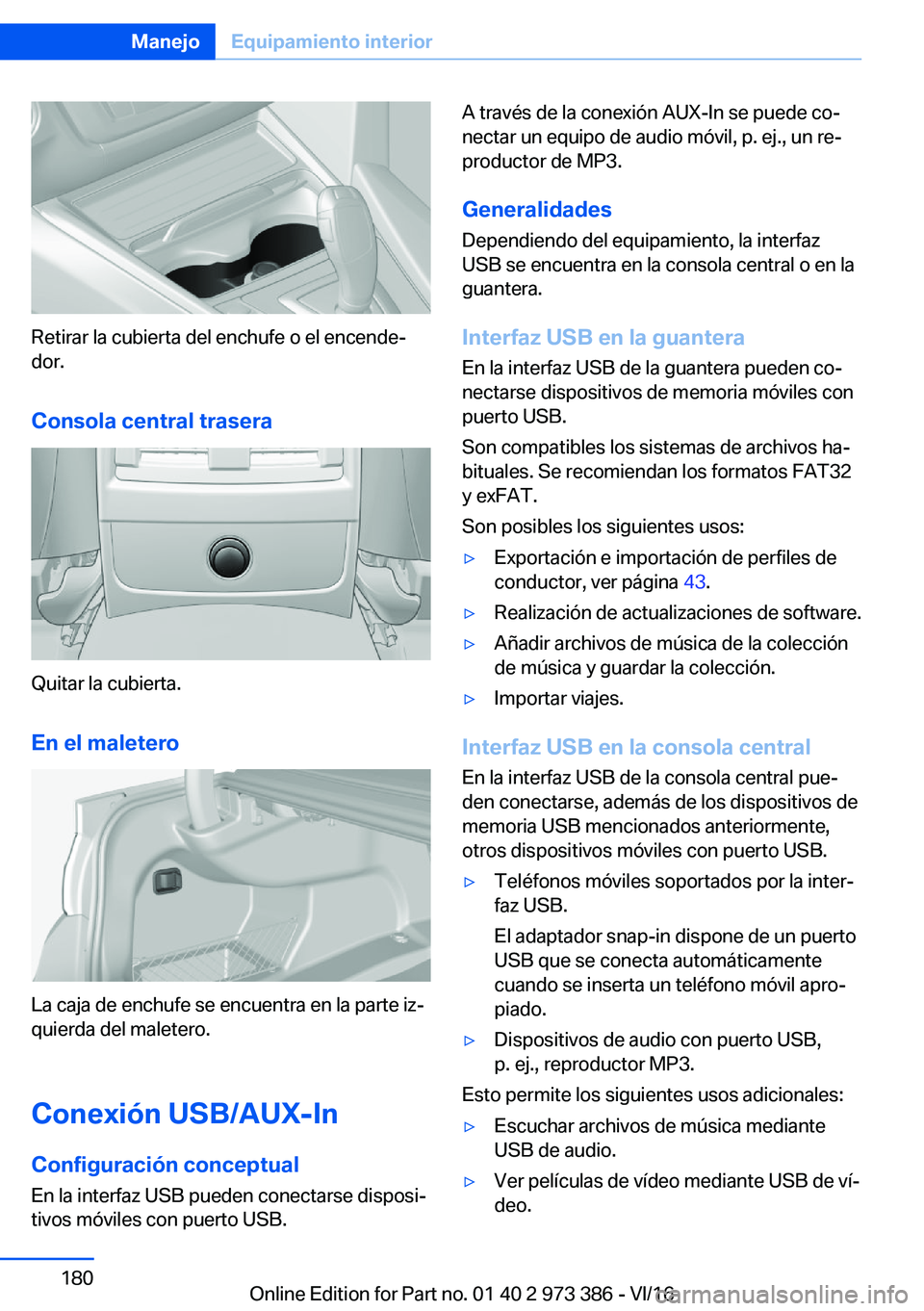 BMW 4 SERIES COUPE 2017  Manuales de Empleo (in Spanish) �R�e�t�i�r�a�r� �l�a� �c�u�b�i�e�r�t�a� �d�e�l� �e�n�c�h�u�f�e� �o� �e�l� �e�n�c�e�n�d�eª
�d�o�r�.
�C�o�n�s�o�l�a��c�e�n�t�r�a�l��t�r�a�s�e�r�a
�Q�u�i�t�a�r� �l�a� �c�u�b�i�e�r�t�a�.
�E�n��e�l��