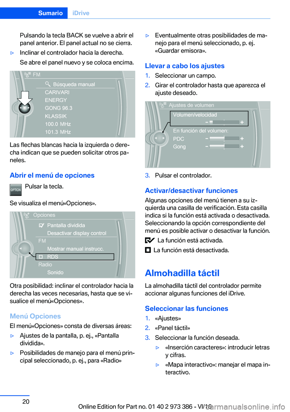 BMW 4 SERIES COUPE 2017  Manuales de Empleo (in Spanish) �P�u�l�s�a�n�d�o� �l�a� �t�e�c�l�a� �B�A�C�K� �s�e� �v�u�e�l�v�e� �a� �a�b�r�i�r� �e�l
�p�a�n�e�l� �a�n�t�e�r�i�o�r�.� �E�l� �p�a�n�e�l� �a�c�t�u�a�l� �n�o� �s�e� �c�i�e�r�r�a�.y�I�n�c�l�i�n�a�r� �e�