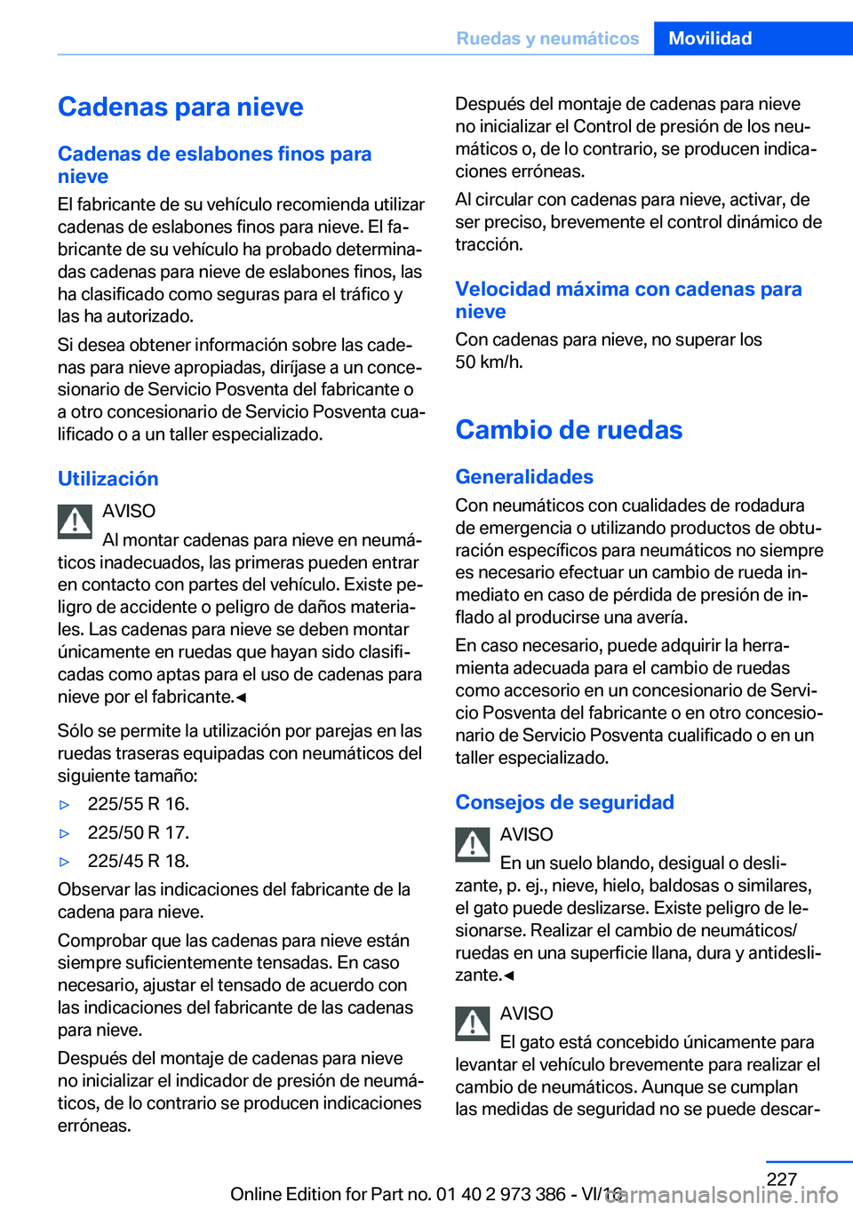 BMW 4 SERIES COUPE 2017  Manuales de Empleo (in Spanish) �C�a�d�e�n�a�s��p�a�r�a��n�i�e�v�e�C�a�d�e�n�a�s��d�e��e�s�l�a�b�o�n�e�s��f�i�n�o�s��p�a�r�a
�n�i�e�v�e
�E�l� �f�a�b�r�i�c�a�n�t�e� �d�e� �s�u� �v�e�h�