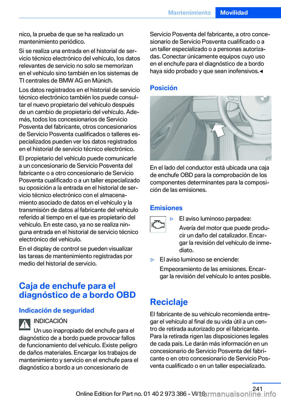 BMW 4 SERIES COUPE 2017  Manuales de Empleo (in Spanish) �n�i�c�o�,� �l�a� �p�r�u�e�b�a� �d�e� �q�u�e� �s�e� �h�a� �r�e�a�l�i�z�a�d�o� �u�n�m�a�n�t�e�n�i�m�i�e�n�t�o� �p�e�r�i�
