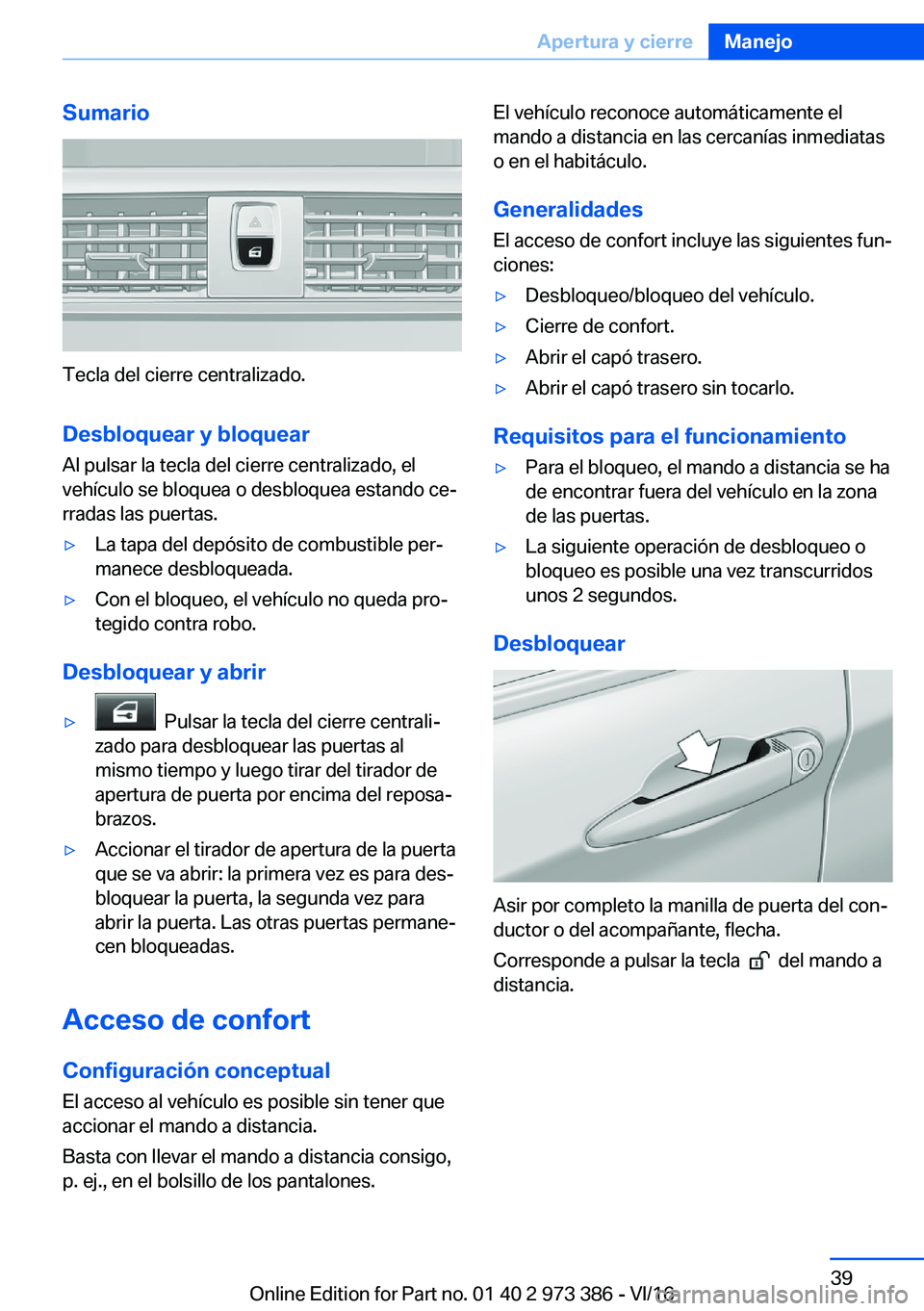 BMW 4 SERIES COUPE 2017  Manuales de Empleo (in Spanish) �S�u�m�a�r�i�o
�T�e�c�l�a� �d�e�l� �c�i�e�r�r�e� �c�e�n�t�r�a�l�i�z�a�d�o�.
�D�e�s�b�l�o�q�u�e�a�r��y��b�l�o�q�u�e�a�r
�A�l� �p�u�l�s�a�r� �l�a� �t�e�c�l�a� �d�e�l� �c�i�e�r�r�e� �c�e�n�t�r�a�l�i�z�