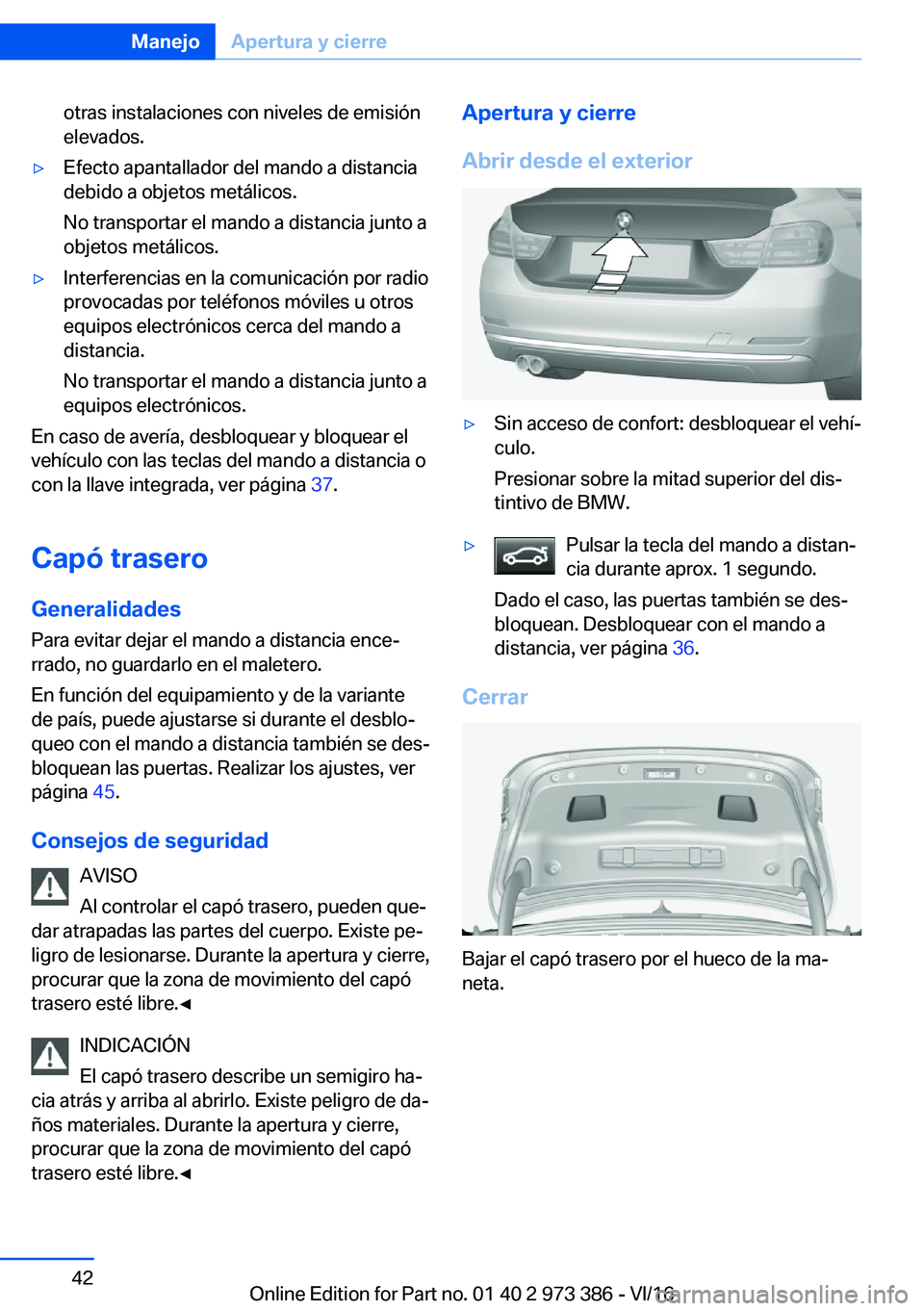 BMW 4 SERIES COUPE 2017  Manuales de Empleo (in Spanish) �o�t�r�a�s� �i�n�s�t�a�l�a�c�i�o�n�e�s� �c�o�n� �n�i�v�e�l�e�s� �d�e� �e�m�i�s�i�