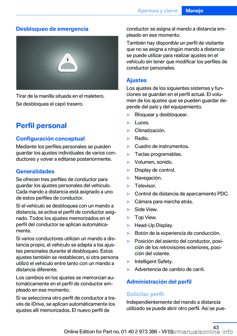 BMW 4 SERIES COUPE 2017  Manuales de Empleo (in Spanish) �D�e�s�b�l�o�q�u�e�o��d�e��e�m�e�r�g�e�n�c�i�a
�T�i�r�a�r� �d�e� �l�a� �m�a�n�i�l�l�a� �s�i�t�u�a�d�a� �e�n� �e�l� �m�a�l�e�t�e�r�o�.
�S�e� �d�e�s�b�l�o�q�u�e�a� �e�l� �c�a�p�