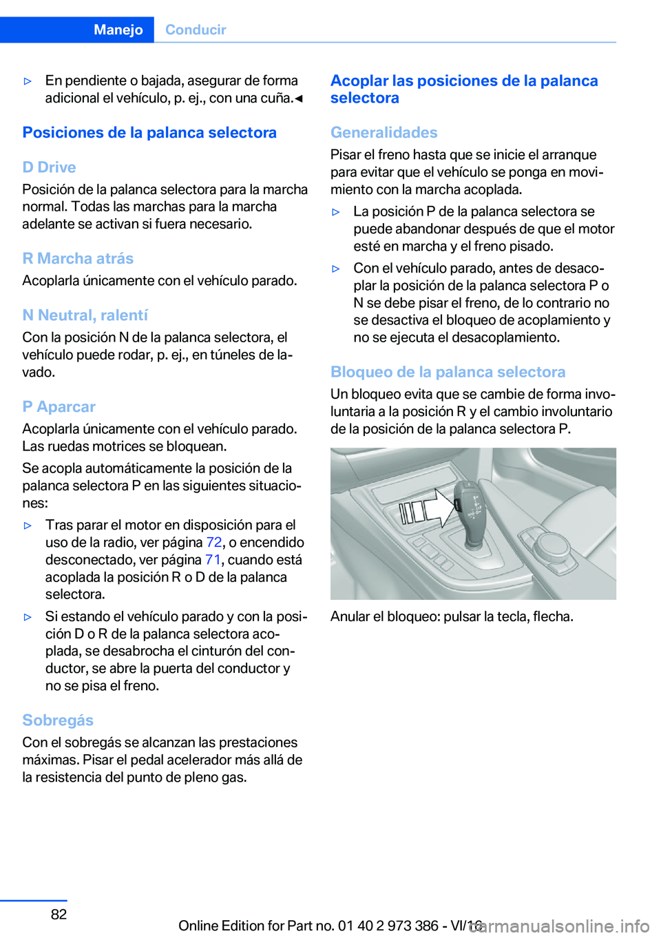 BMW 4 SERIES COUPE 2017  Manuales de Empleo (in Spanish) y�E�n� �p�e�n�d�i�e�n�t�e� �o� �b�a�j�a�d�a�,� �a�s�e�g�u�r�a�r� �d�e� �f�o�r�m�a
�a�d�i�c�i�o�n�a�l� �e�l� �v�e�h�