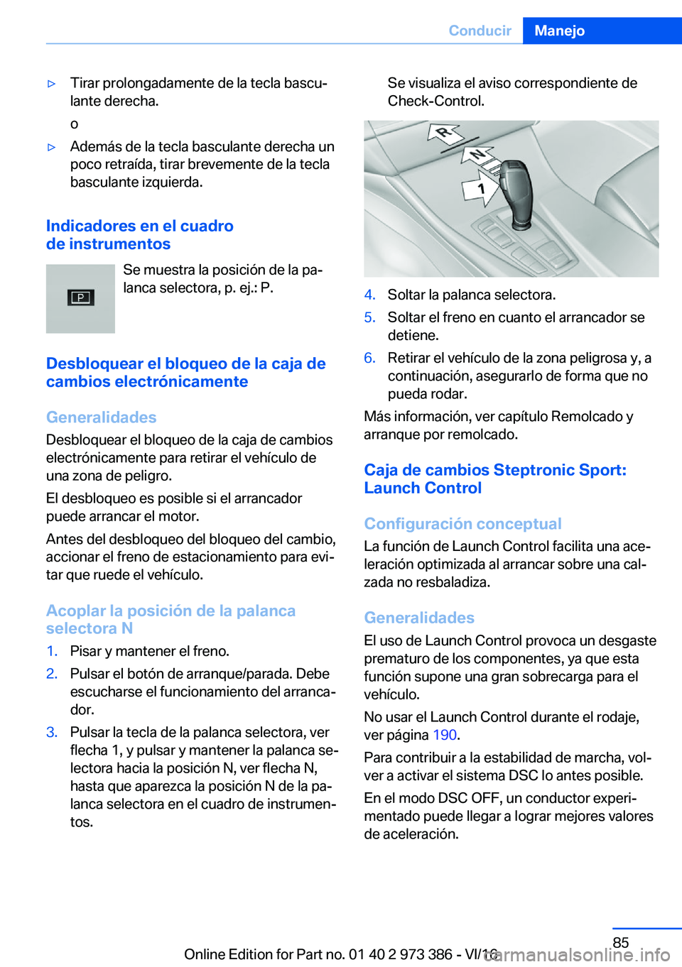 BMW 4 SERIES COUPE 2017  Manuales de Empleo (in Spanish) y�T�i�r�a�r� �p�r�o�l�o�n�g�a�d�a�m�e�n�t�e� �d�e� �l�a� �t�e�c�l�a� �b�a�s�c�uª
�l�a�n�t�e� �d�e�r�e�c�h�a�.
�oy�A�d�e�m�