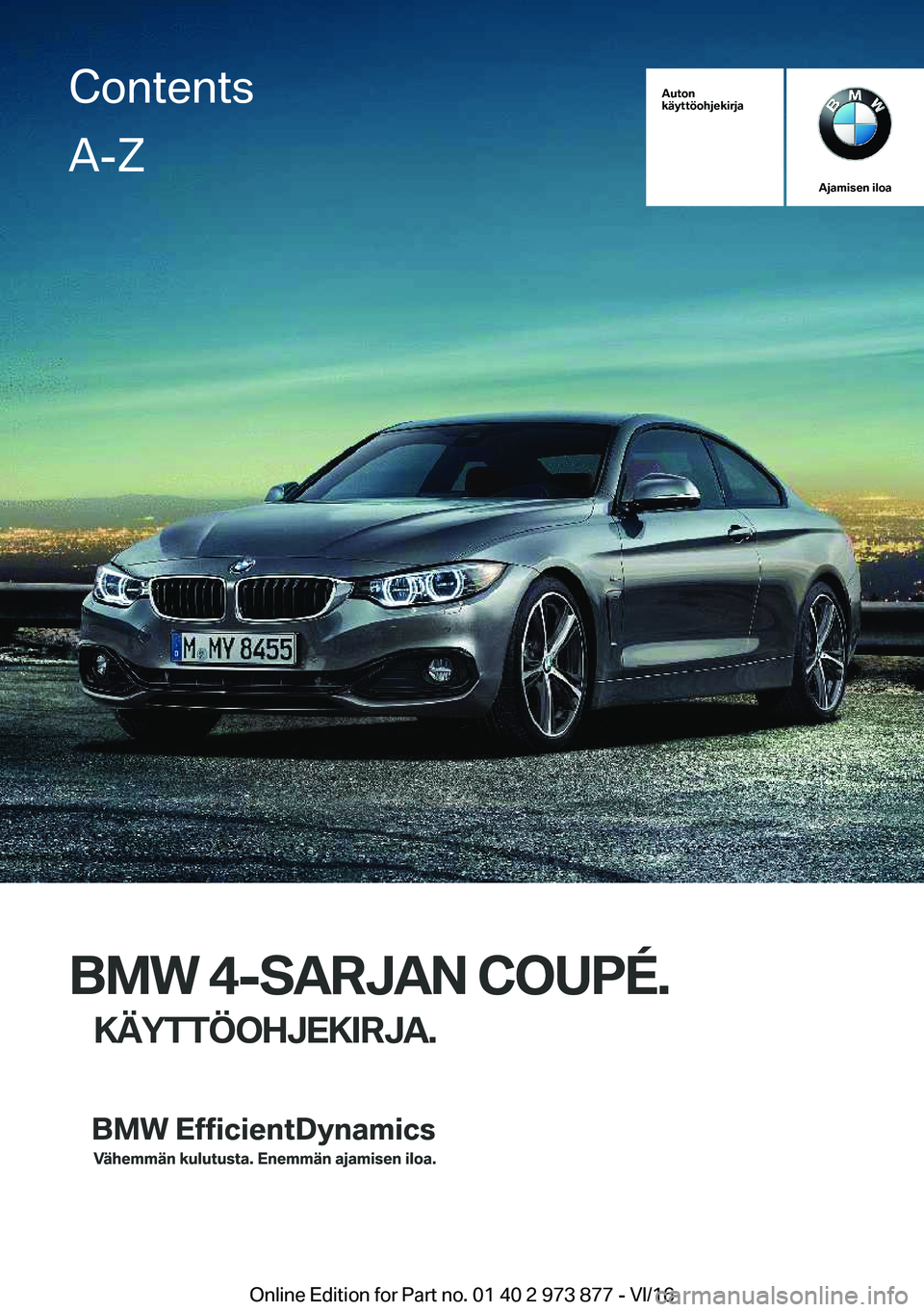 BMW 4 SERIES COUPE 2017  Omistajan Käsikirja (in Finnish) �A�u�t�o�n
�k�