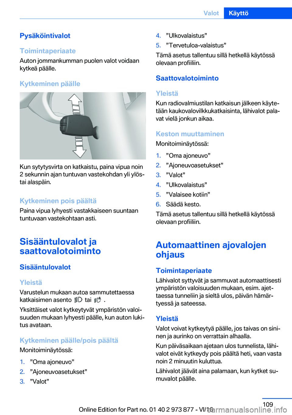 BMW 4 SERIES COUPE 2017  Omistajan Käsikirja (in Finnish) �P�y�s�