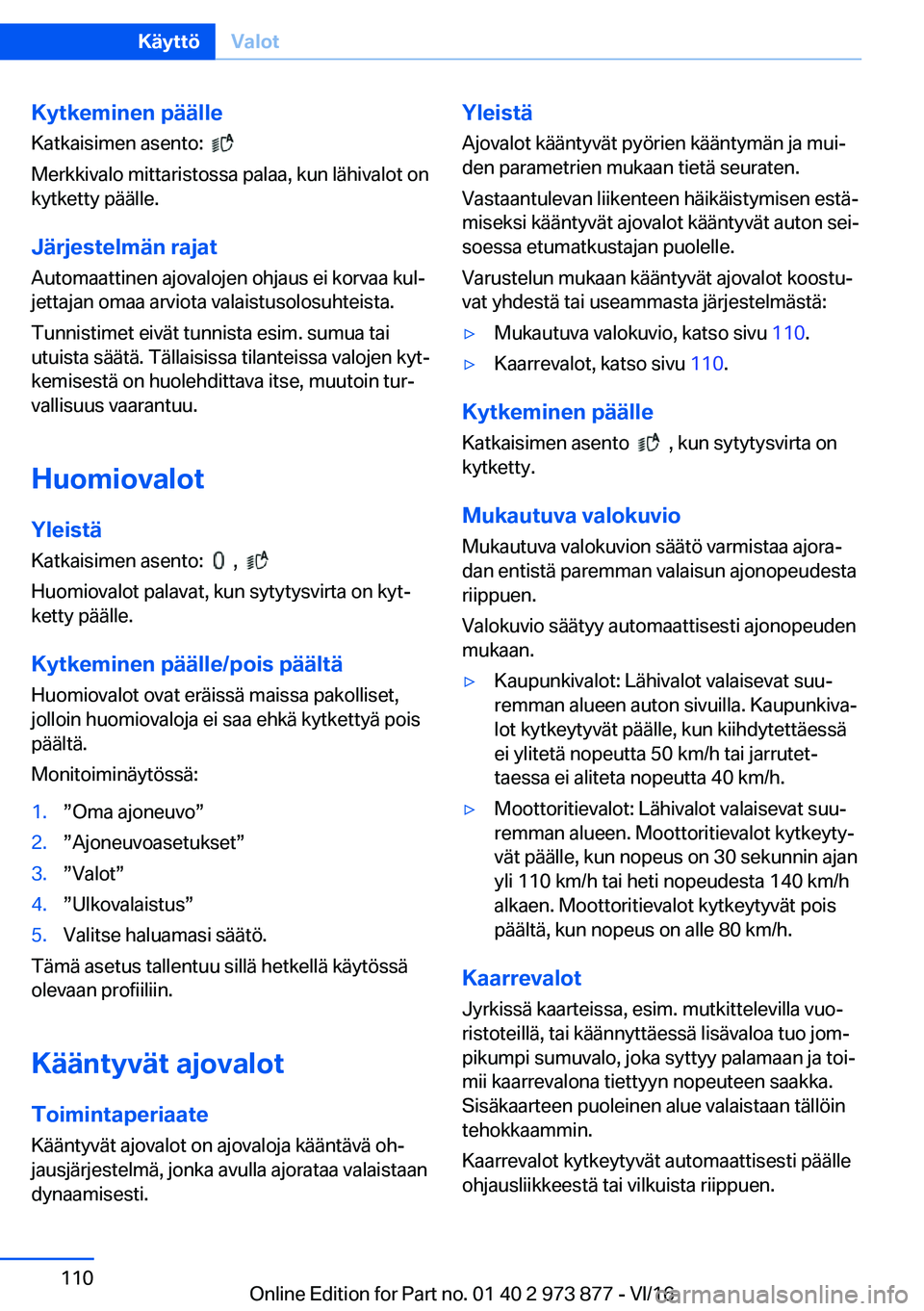 BMW 4 SERIES COUPE 2017  Omistajan Käsikirja (in Finnish) �K�y�t�k�e�m�i�n�e�n��p�