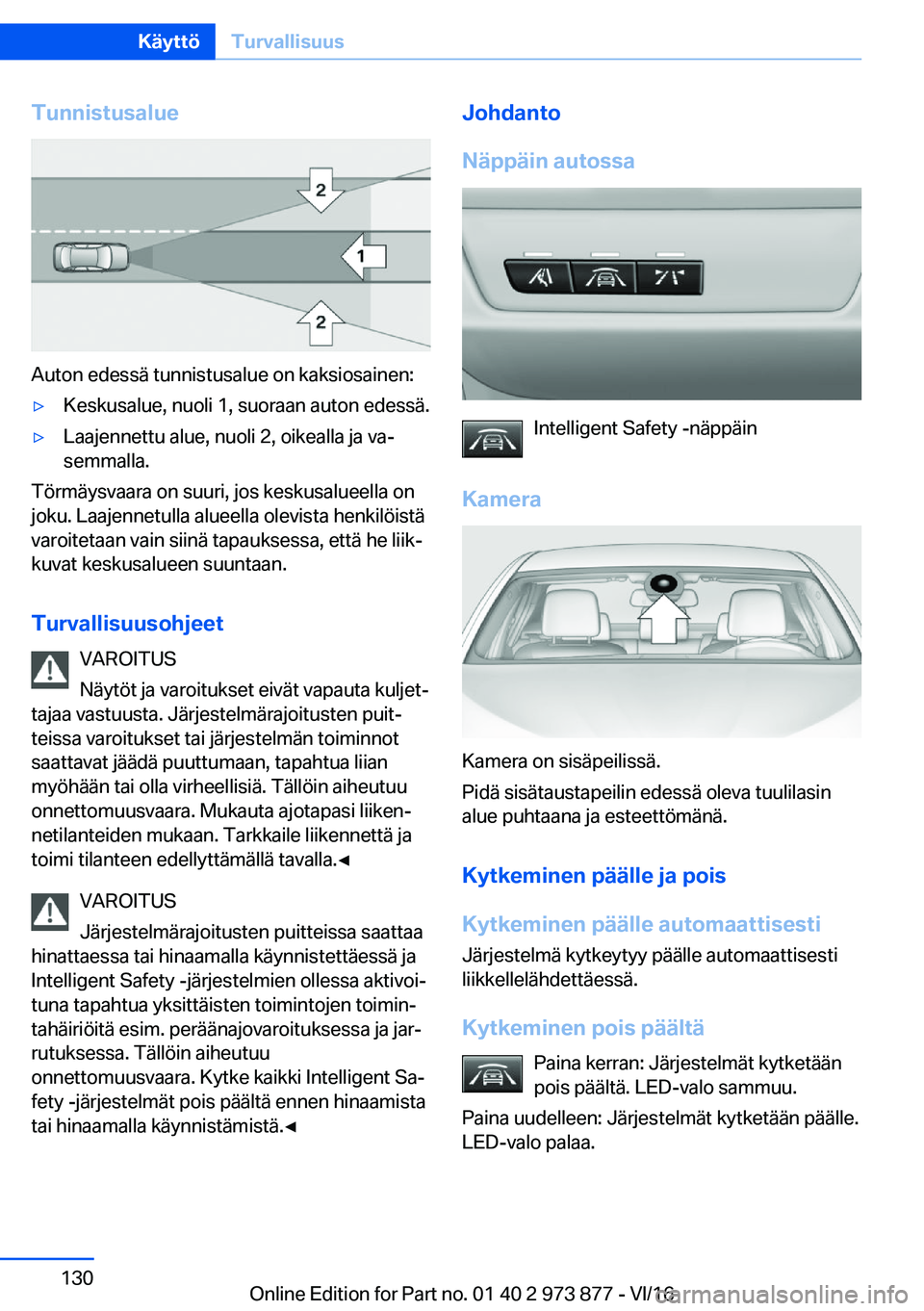 BMW 4 SERIES COUPE 2017  Omistajan Käsikirja (in Finnish) �T�u�n�n�i�s�t�u�s�a�l�u�e
�A�u�t�o�n� �e�d�e�s�s�