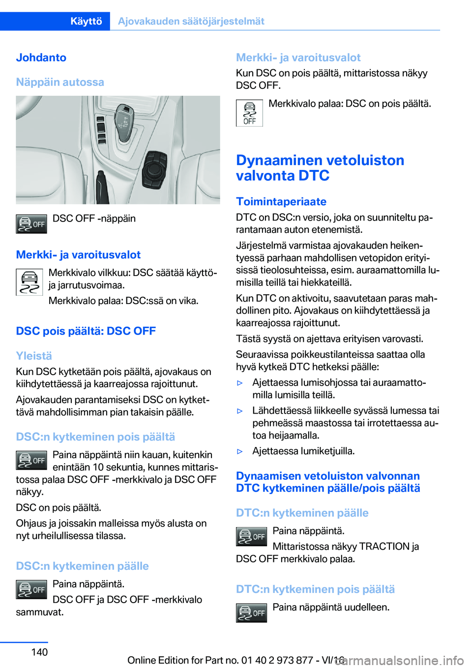 BMW 4 SERIES COUPE 2017  Omistajan Käsikirja (in Finnish) �J�o�h�d�a�n�t�o
�N�
