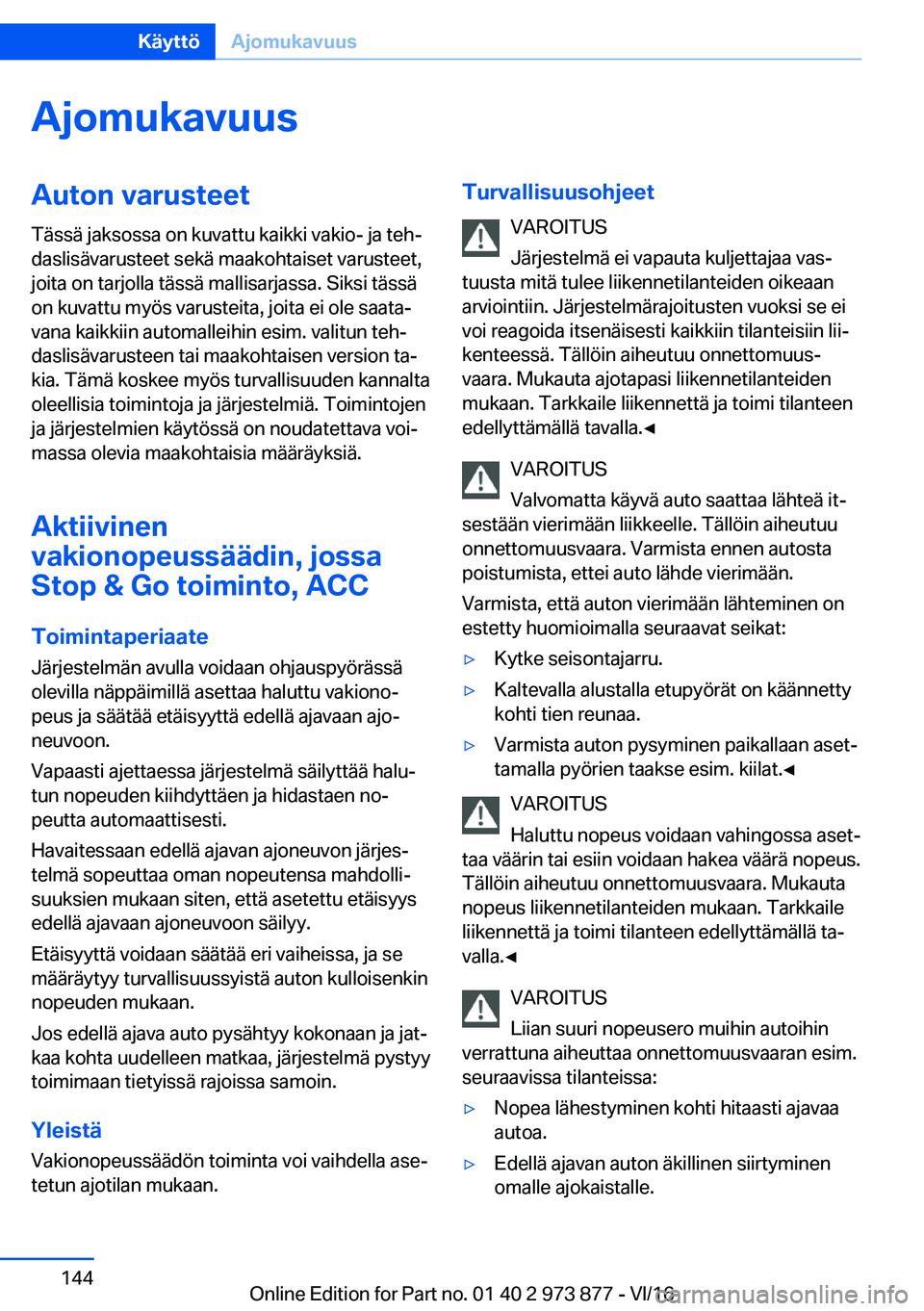 BMW 4 SERIES COUPE 2017  Omistajan Käsikirja (in Finnish) �A�j�o�m�u�k�a�v�u�u�s�A�u�t�o�n��v�a�r�u�s�t�e�e�t�T�