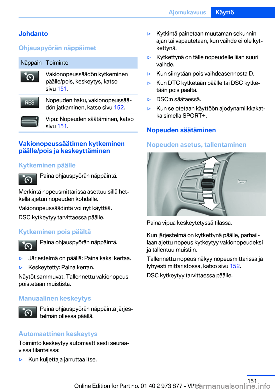 BMW 4 SERIES COUPE 2017  Omistajan Käsikirja (in Finnish) �J�o�h�d�a�n�t�o
�O�h�j�a�u�s�p�y�