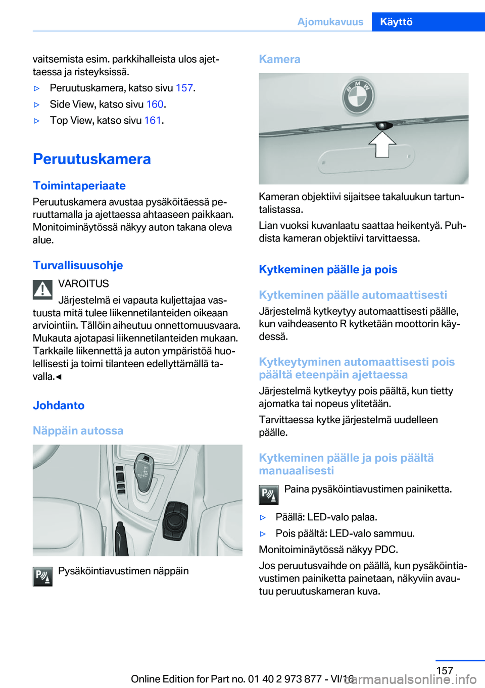 BMW 4 SERIES COUPE 2017  Omistajan Käsikirja (in Finnish) �v�a�i�t�s�e�m�i�s�t�a� �e�s�i�m�.� �p�a�r�k�k�i�h�a�l�l�e�i�s�t�a� �u�l�o�s� �a�j�e�tj�t�a�e�s�s�a� �j�a� �r�i�s�t�e�y�k�s�i�s�s�