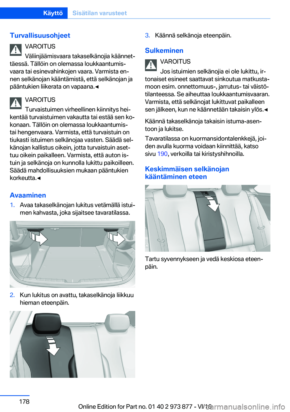 BMW 4 SERIES COUPE 2017  Omistajan Käsikirja (in Finnish) �T�u�r�v�a�l�l�i�s�u�u�s�o�h�j�e�e�t�V�A�R�O�I�T�U�S
�V�