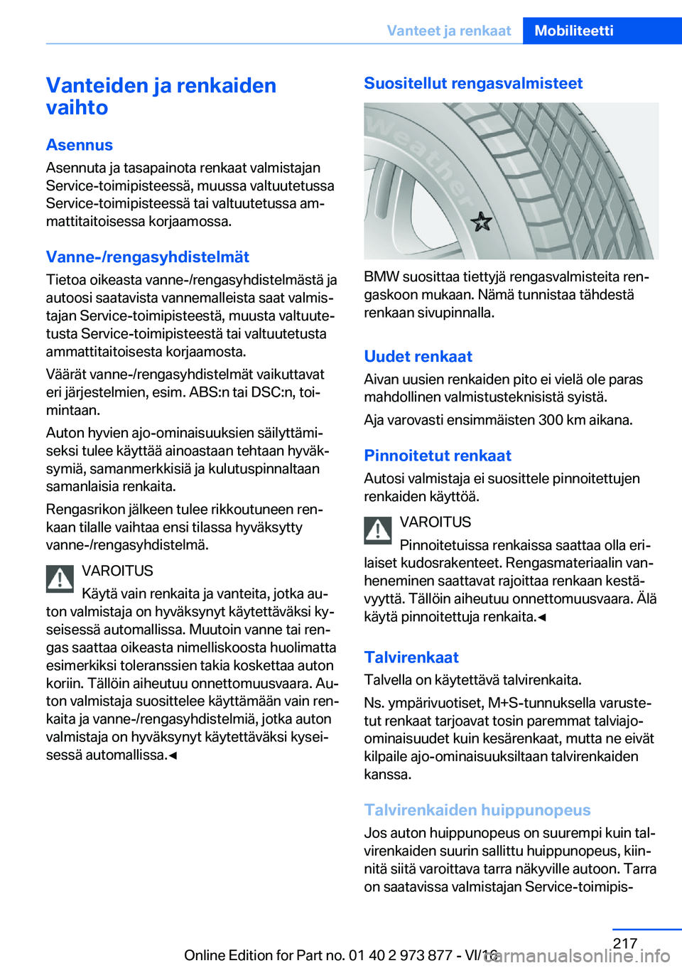 BMW 4 SERIES COUPE 2017  Omistajan Käsikirja (in Finnish) �V�a�n�t�e�i�d�e�n��j�a��r�e�n�k�a�i�d�e�n
�v�a�i�h�t�o
�A�s�e�n�n�u�s
�A�s�e�n�n�u�t�a� �j�a� �t�a�s�a�p�a�i�n�o�t�a� �r�e�n�k�a�a�t� �v�a�l�m�i�s�t�a�j�a�n �S�e�r�v�i�c�e�-�t�o�i�m�i�p�i�s�t�e�e�s