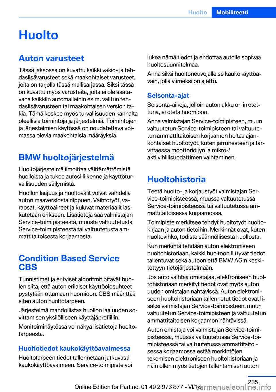 BMW 4 SERIES COUPE 2017  Omistajan Käsikirja (in Finnish) �H�u�o�l�t�o�A�u�t�o�n��v�a�r�u�s�t�e�e�t�T�