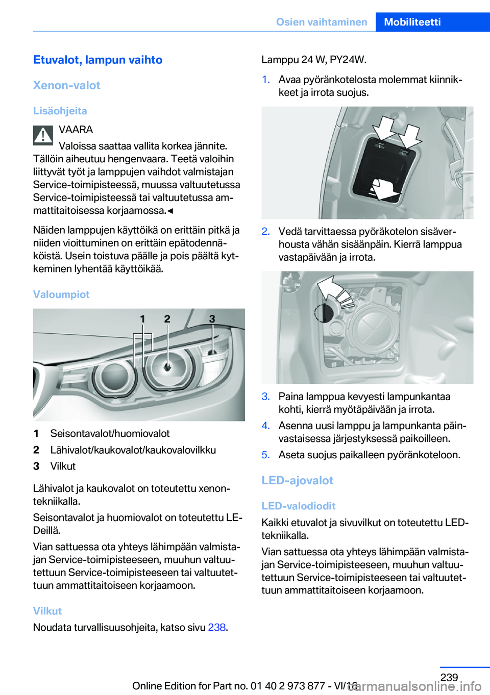 BMW 4 SERIES COUPE 2017  Omistajan Käsikirja (in Finnish) �E�t�u�v�a�l�o�t�,��l�a�m�p�u�n��v�a�i�h�t�o
�X�e�n�o�n�-�v�a�l�o�t
�L�i�s�