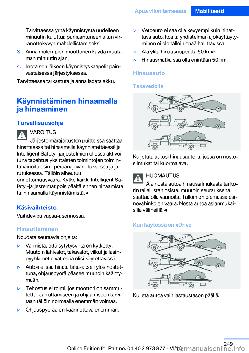 BMW 4 SERIES COUPE 2017  Omistajan Käsikirja (in Finnish) �T�a�r�v�i�t�t�a�e�s�s�a� �y�r�i�t�