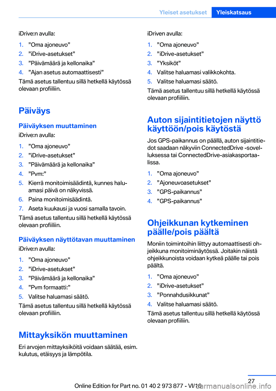 BMW 4 SERIES COUPE 2017  Omistajan Käsikirja (in Finnish) �i�D�r�i�v�e�:�n� �a�v�u�l�l�a�:�1�.w�O�m�a� �a�j�o�n�e�u�v�ow�2�.w�i�D�r�i�v�e�-�a�s�e�t�u�k�s�e�tw�3�.w�P�