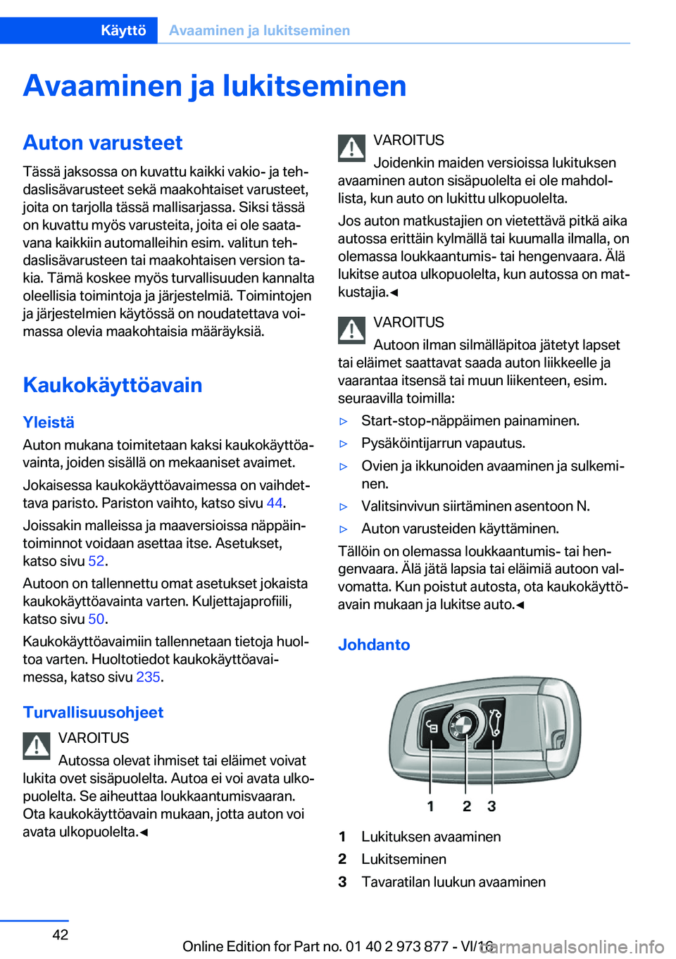 BMW 4 SERIES COUPE 2017  Omistajan Käsikirja (in Finnish) �A�v�a�a�m�i�n�e�n��j�a��l�u�k�i�t�s�e�m�i�n�e�n�A�u�t�o�n��v�a�r�u�s�t�e�e�t�T�
